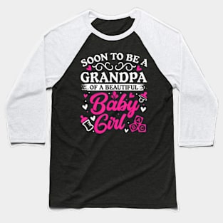 Soon to Be a Grandpa of a Beautiful Baby Girl Baby Shower Baseball T-Shirt